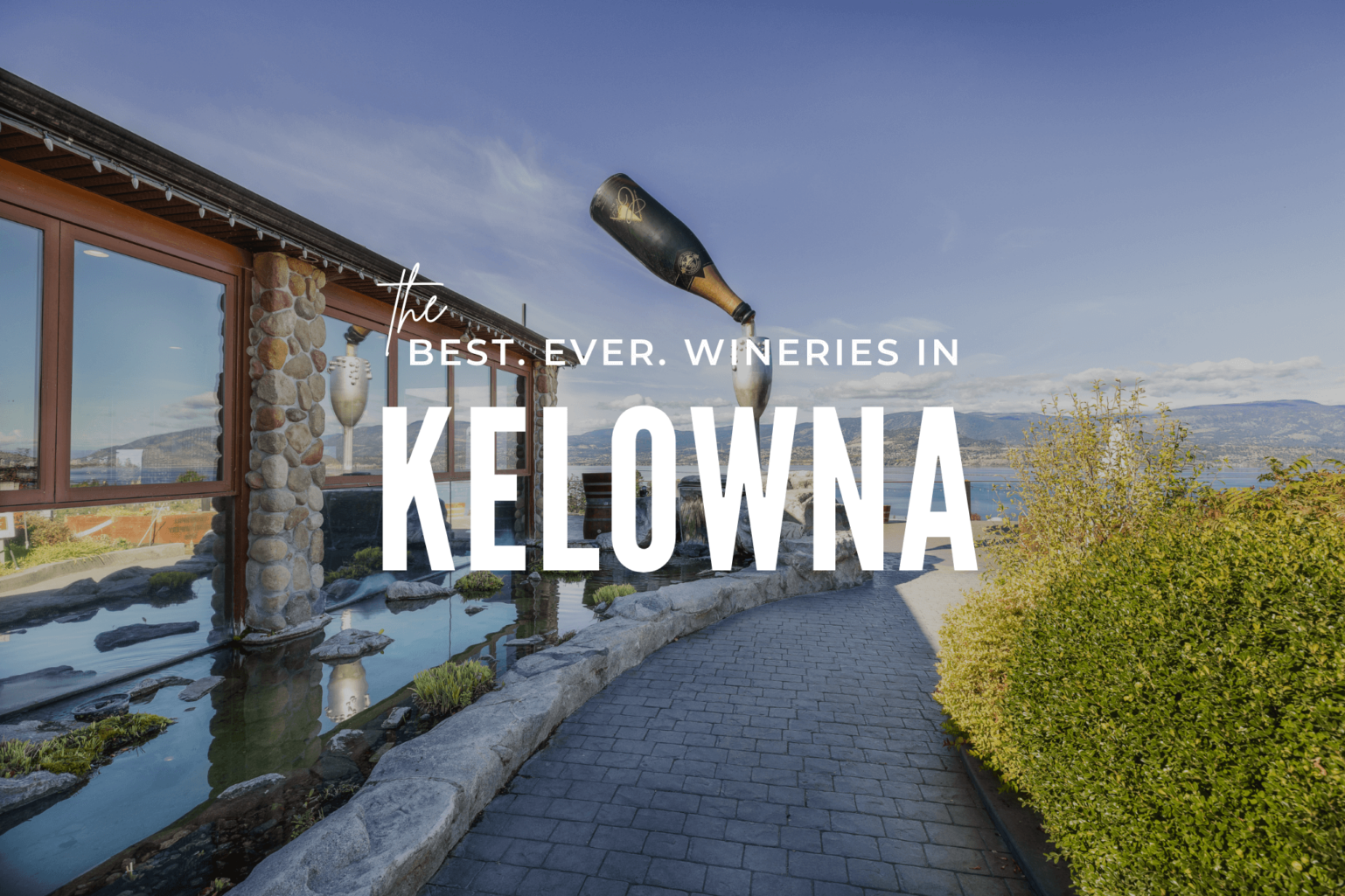 12 Best Kelowna Wineries - BestEver.Guide