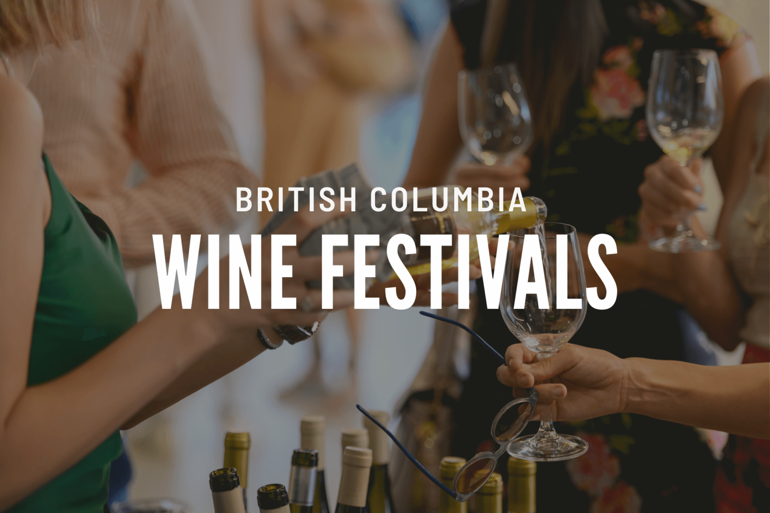 British Columbia Wine Tasting Festivals BestEver.Guide